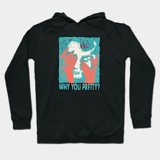 Why You Pretty? Hoodie